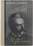 Werner siemens - Mijn leven. De geschiedenis van de Siemens fabrieken