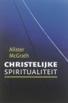 McGrath, Alister - McGrath, Alister-Christelijke spiritualiteit