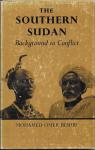 Beshir, Mohamed Omer - The Southern Sudan. Background to a conflict.