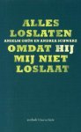 Anselm Grün, Andrea Schwarz, Aleide Debroey - Alles loslaten omdat Hij mij niet loslaat
