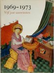  - Vijf jaar aanwinsten, 1969-1973
