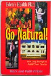 Virkler Mark and Patti - Eden s Health Plan Go Natural Live long enough to fulfill your destiny