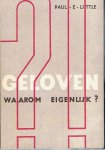 Little, Paul E. - Geloven - waarom eigenlijk?