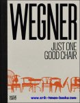 Christian Holmstedt Olesen - WEGNER just one good chair  /  Hans J. Wegner  Just One Good Chair.