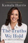 Kamala Harris - The Truths We Hold