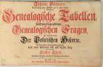 Johann Hübner - Genealogische Tabellen [2 Vol.] Nebst denen darzu gehörigen Genealogische Fragen, Zur erlauterung der Politischen Historie, Mit sonderbahrem Fleisse zusammen getragen, und vom Anfange biss auf diesen Tag continuiret