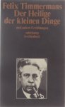 Timmermans Felix - Der Heilige der kleinen Dinge, und andere Erzählungen