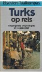 Oosthoek, H. (samenstelling) - Elseviers Taalkompas - Turks op reis - omgangstaal, uitspraakgids en woordenlijst