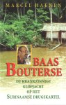 Haenen, Marcel - Baas Bouterse. De krankzinnige jacht op het Surinaams drugskartel