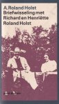 Roland Holst, Adrianus - Briefwisseling met R.N. Roland Holst en H. Roland Holst-Van der Schalk: UItgegeven met inleiding en aantekeningen door Erik Menkveld en Margaretha H. Schenkeveld