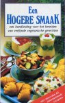 Sri Srimad A.C. Bhaktivedanta Swami Prabhupada - Een hogere smaak; een handleiding voor het bereiden van verfijnde vegetarische gerechten, gebaseerd op het onderricht van Sri Srimad A.C. Bhaktivedanta Swami Prabhupada (met meer dan 60 internationale recepten)