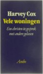 Harvey Cox - Vele woningen - een christen in gesprek met andere gelovigen