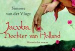 Simone van der Vlugt - Jacoba, dochter van Holland