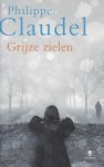 Claudel, Philippe - Grijze zielen