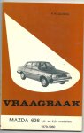 Olving, P.H - Vraagbaak Mazda 626 1,6 en 2,0 modellen 1979-1980 Olving, P.H - Vraagbaak Mazda 626 1,6 en 2,0 modellen 1979-1980