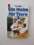 WILLIS, TED, - Ein Heim fuer Tiere 3.