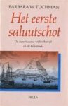 Tuchman, Barbara W. - Het eerste saluutschot. De Amerikaanse vrijheidsstrijd en de republiek