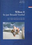 KEES KOLEN en WILBER HACK - Willem II 40 jaar Betaald Voetbal. Deel 2 -Deel 2: seizoen 1974-1975 t/m 1993-1994