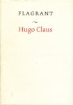 Claus, Hugo - Flagrant. 9 Gedichten t.g.v. 75e verjaardag + huldetentoonstelling Hugo Claus