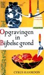 Gordon, Cyrus H. - Opgravingen In Bijbelse Grond