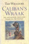 Williams, Tad - Caliban's wraak Williams, Tad - Caliban's wraak
