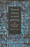 Gaylin, Willard - Praten alleen is niet genoeg. Hoe psychotherapie echt werkt
