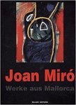 - Joan Miro: Werke aus Mallorca - Joan Miro: Werke aus Mallorca