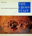 Morzer-Bruyns, W.F.J. - The Cross-Staff History and development of a navigational instrument