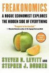 Steven D. Levitt, Stephen J. Dubner - Freakonomics A Rogue Economist Explores the Hidden Side of Everything