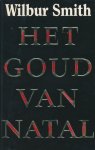 Wilbur Smith, N.v.t. - Het goud van Natal