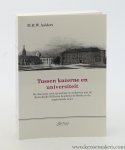 Aalders, M. H. W. - Tussen kazerne en universiteit. De discussie over opvoeding en onderwijs aan de Koninklijke Militaire Academie te Breda in de negentiende eeuw.