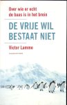Lamme, Victor - De vrije wil bestaat niet / over wie er de echt baas is in het brein
