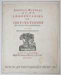  - [Antique title page, 1672] ANTONII MATTHAEI A.F. A.N. COMMENTARIUS AD INSTITUTIONES SS. PRINCIPIS JUSTINIANI [...], published 1672, 1 p.