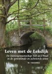 Wijnand Thoomes - Leven met de Lekdijk. De boerengemeenschap Tull en 't Waal in de 17de en 18e  eeuw