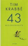 KRABBE, TIM - 43 Wielerverhalen KRABBE, TIM - 43 Wielerverhalen