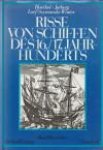 HOECKEL, ROLF; JORBERG, FRIEDRICVH; LOEF, ROBERT; SZYMANSKI, HANS, WINTER, HEINRICH; EICH, LOTHAR (herausgegeben von ) - Risse von Schiffen des 16. und 17. Jahrhunderts. [gezeichnet von Rolf Hoeckel]. Mit schiffsgeschichtlichen Beiträgen von Rolf Hoeckel, Friedrich Jorberg, Robert Loef, Hans Szymanski u. Heinrich Winter