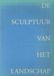 Berkum, Ans van - De sculptuur van het landschap. Tentoonstelling borg Rusthoven