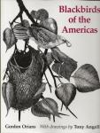 Orians, Gordon en Tony Angell - Blackbirds of the Americas