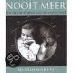 Gilbert, Martin - Nooit meer. Een geschiedenis van de holocaust