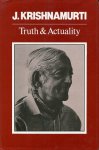 Krishnamurti, J. - Truth & Actuality.