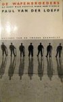 Loeff, Paul van der - DE WAPENBROEDERS of Geef mijn Portie maar aan Fikkie