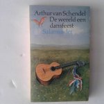 Schendel, Arthur van - De wereld een dansfeest Schendel, Arthur van - De wereld een dansfeest
