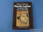 Zahrnt, Heinz. - Martin Luther in seiner Zeit - für unsere Zeit.