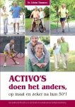Edwin Timmers - Activo's doen het anders, op maat en zeker na hun 50e!