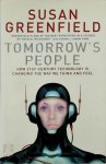 Susan Greenfield - Tomorrow's People How 21st-century technology is changing the way we think and feel