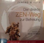 Helge Heynold, Zensho W. Kopp - Der Directe Zen-Weg Zur Befreiung