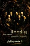Grosskurth, Phyllis - The Secret Ring. Freud`s inner Circle and the Politics of Psychoanalysis
