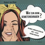 Robert Jan Blom - Wat zijn jouw Gewetensvragen?