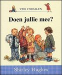Shirley Hughes - Doen Jullie Mee vier verhalen van Shirley Hughes