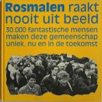 Div. auteurs; Illustrator : Antonisse, Marcel e.a. - Rosmalen raakt nooit uit beeld 30.000 fantastische mensen maken deze gemeenschap uniek, nu en in de toekomst (Met krantenknipsels)